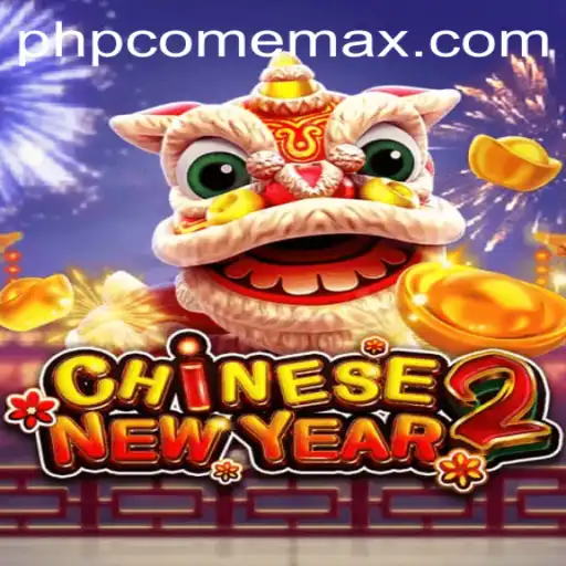 Exploring the Thrills of CHINESENEWYEAR2