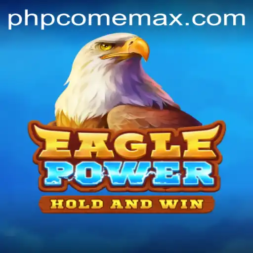 Unleashing the Adventure: Dive into the Thrilling World of EaglePower featuring PHPcome