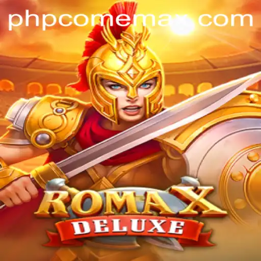 Unveiling RomaXDeluxe: A Thrilling Journey Through Ancient Rome with PHPcome